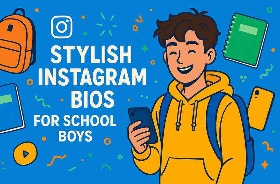 50+ Stylish Instagram Bio for School Boys