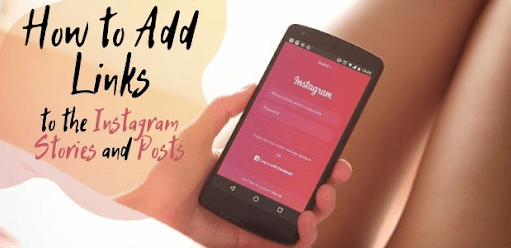 How to Add Links to the Instagram Stories and Posts? Easy Ways To Do It