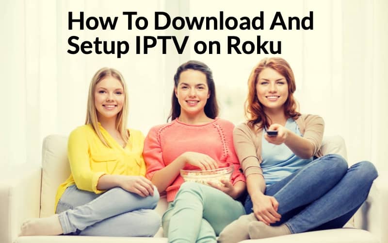 Setup IPTV on Roku