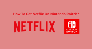 Netflix On Nintendo Switch