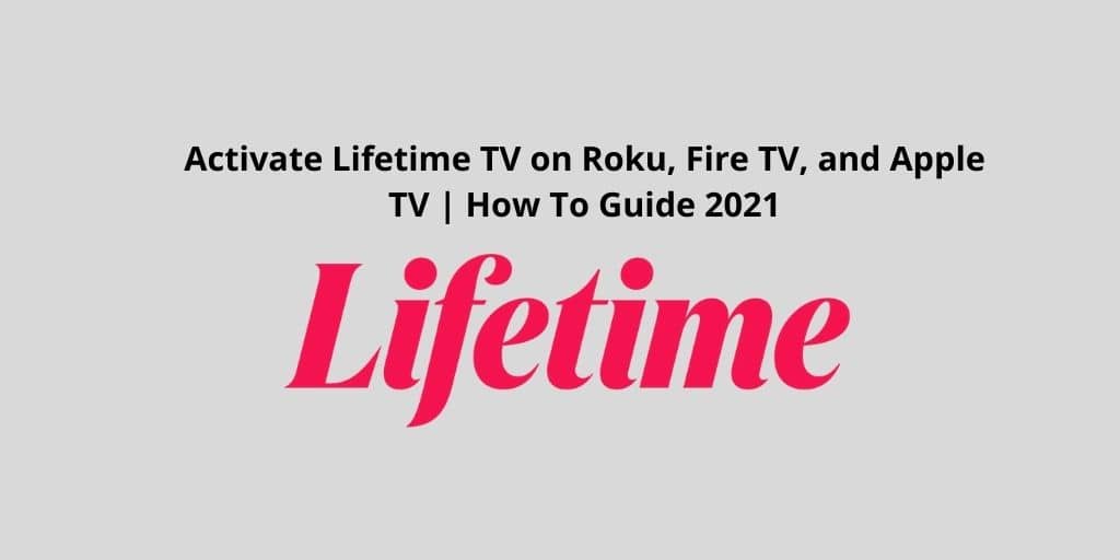 Lifetime TV on Roku, Fire TV, and Apple TV