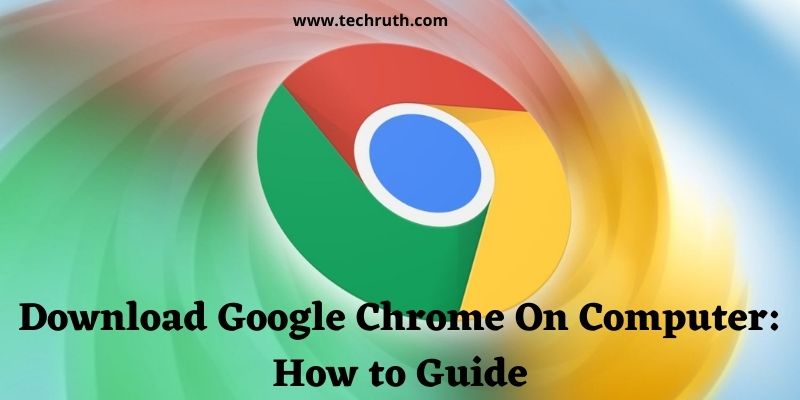 Download Google Chrome On Computer