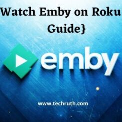 How to Setup and Watch Emby on Roku? {Simple Guide}