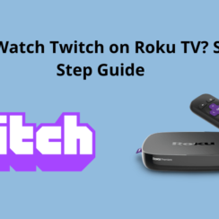 How To Watch Twitch on Roku TV? Step by Step Guide