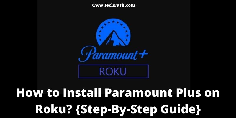 How to Install Paramount Plus on Roku Step By Step Guide