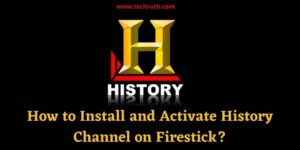 Install and Activate History Channel on Firestick