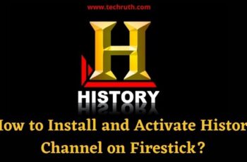 Install and Activate History Channel on Firestick | How-To Guide