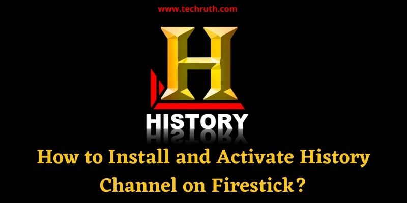Install and Activate History Channel on Firestick