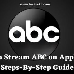 How to Stream ABC on Apple TV? Steps-By-Step Guide