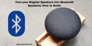 Turn your Regular Speakers into Bluetooth Speakers