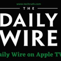 How To Watch Daily Wire on Apple TV? Complete Guide 2022