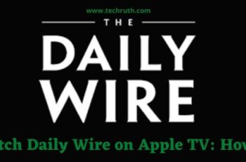 How to Watch Daily Wire on Apple TV? Step-by-Step