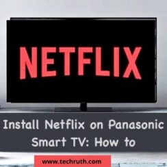 How to Install Netflix on Panasonic Smart TV? Step-by-Step Guide