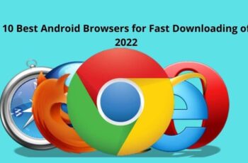 10 Best Android Browsers for Fast Downloading of 2022