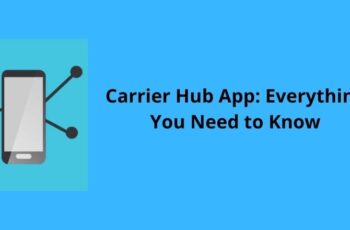 Carrier Hub App: Everything You Need to Know