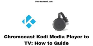 Chromecast Kodi Media Player to TV How to Guide