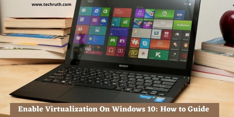 Enable Virtualization On Windows 10