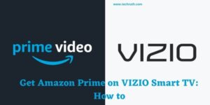 Get Amazon Prime on VIZIO Smart TV How to