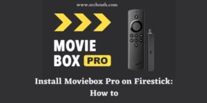 Install Moviebox Pro on Firestick