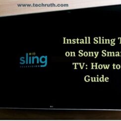 How To Install Sling TV on Sony Smart TV? Complete Guide