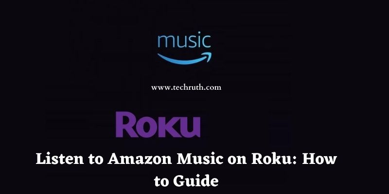 Listen to Amazon Music on Roku How to Guide