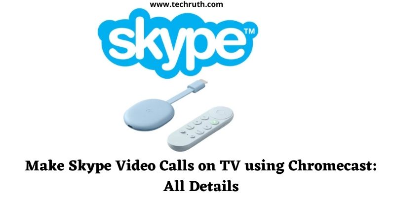 Make Skype Video Calls on TV using Chromecast