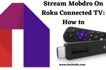 How to Stream Mobdro On Roku Connected TV? Complete Guide 2022