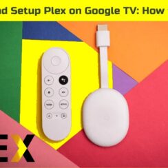 How to Install and Set up Plex on Google TV? Complete Guide