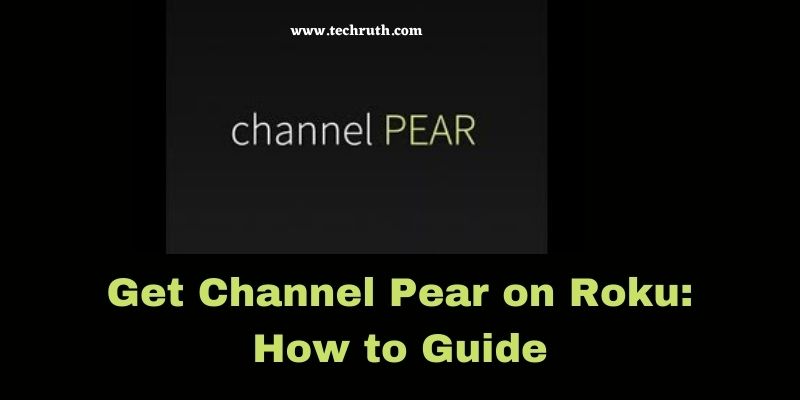 Get Channel Pear on Roku