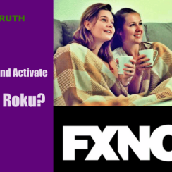 How To Install And Activate FXNOW on Roku?  2022 Guide