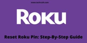 Reset Roku Pin Step-By-Step Guide