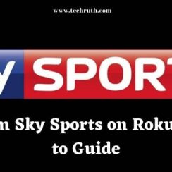 How-to Stream Sky Sports on Roku? Complete Guide