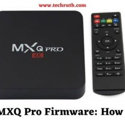 Guide to Update MXQ Pro Firmware to its Latest Version | How-to Guide