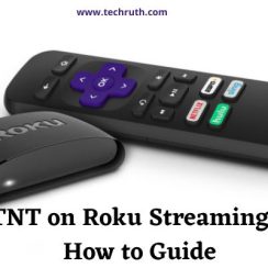 How To Watch TNT on Roku Streaming Devices? Complete Guide 2022