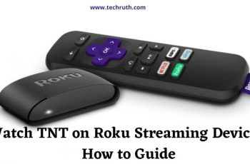 How To Watch TNT on Roku Streaming Devices? Complete Guide 2022