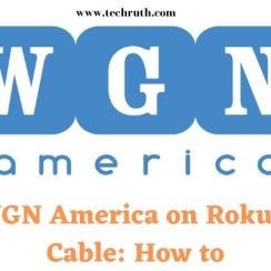 How To Add and Watch WGN America on Roku Without Cable in 2022