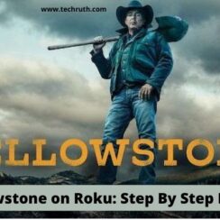 How to Watch Yellowstone on Roku? Complete Guide {2022}
