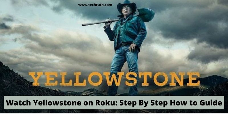 Watch Yellowstone on Roku Step By Step How to Guide