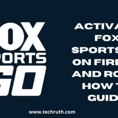 Foxsportsgo Activate: How To Activate Foxsportsgo On Fire TV and Roku?