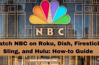 How To Watch NBC on Roku, Dish, Sling, Hulu and Firestick? 2022