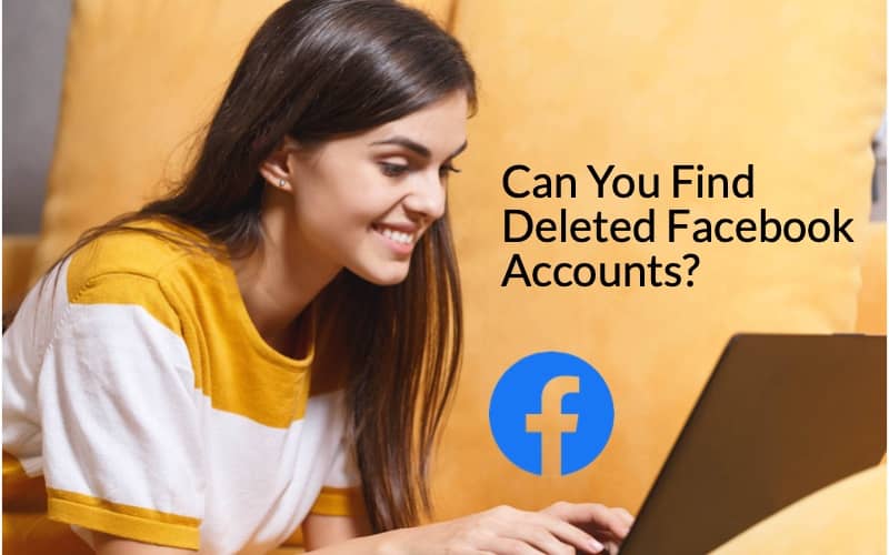 Find Deleted Facebook Accounts