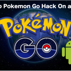How To Pokemon Go Hack On android? All Details