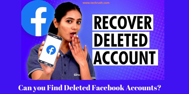 Can you Find Deleted Facebook Accounts