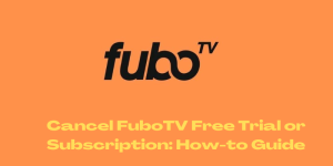 Cancel FuboTV Free Trial or Subscription How-to Guide