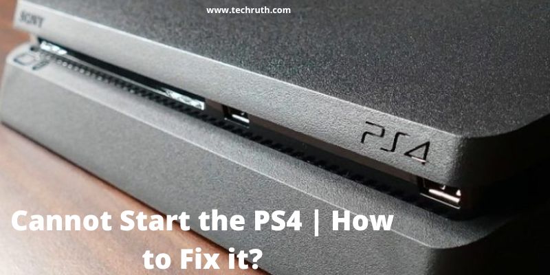 Cannot Start the PS4 How to Fix it
