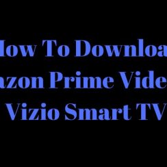 How To Download Amazon Prime Video On Vizio Smart TV?