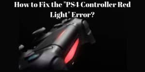 How to Fix the PS4 Controller Red Light Error