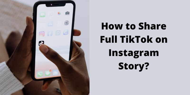 How to Share Full TikTok on Instagram Story