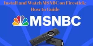 Install and Watch MSNBC on Firestick How to Guide