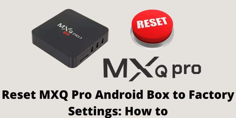 Reset MXQ Pro Android Box to Factory Settings How to
